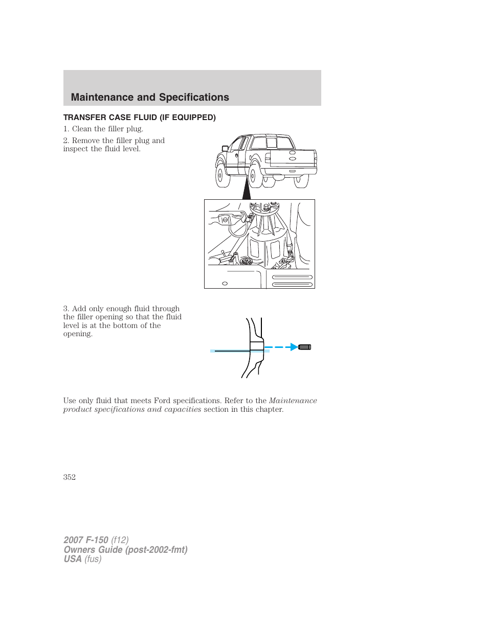 Transfer case fluid (if equipped), Maintenance and specifications | FORD 2007 F-150 v.3 User Manual | Page 352 / 376