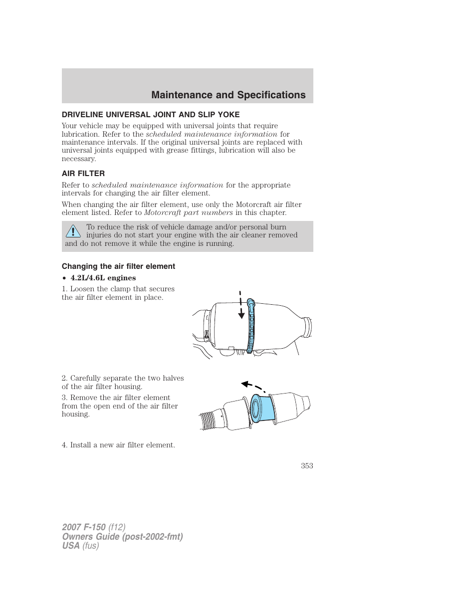 Driveline universal joint and slip yoke, Air filter, Changing the air filter element | Air filter(s), Maintenance and specifications | FORD 2007 F-150 v.3 User Manual | Page 353 / 376