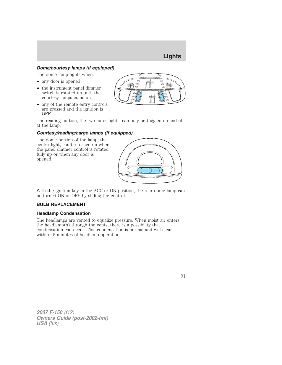 Dome/courtesy lamps (if equipped), Courtesy/reading/cargo lamps (if equipped), Bulb replacement | Headlamp condensation, Lights | FORD 2007 F-150 v.3 User Manual | Page 91 / 376