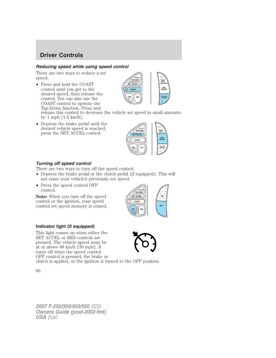 Reducing speed while using speed control, Turning off speed control, Indicator light (if equipped) | Driver controls | FORD 2007 F-550 v.1 User Manual | Page 66 / 312