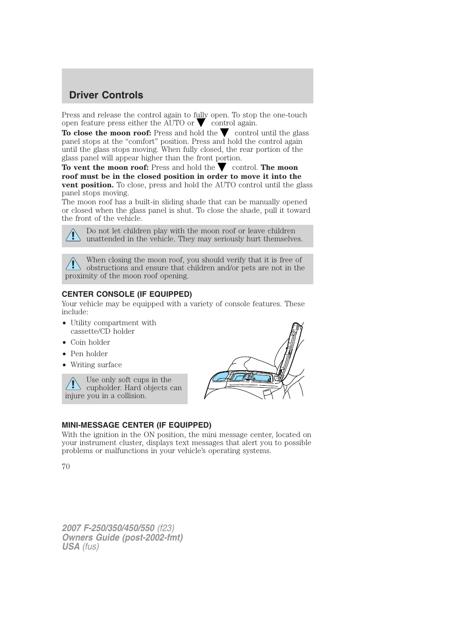 Center console (if equipped), Mini-message center (if equipped), Message center | Driver controls | FORD 2007 F-550 v.1 User Manual | Page 70 / 312