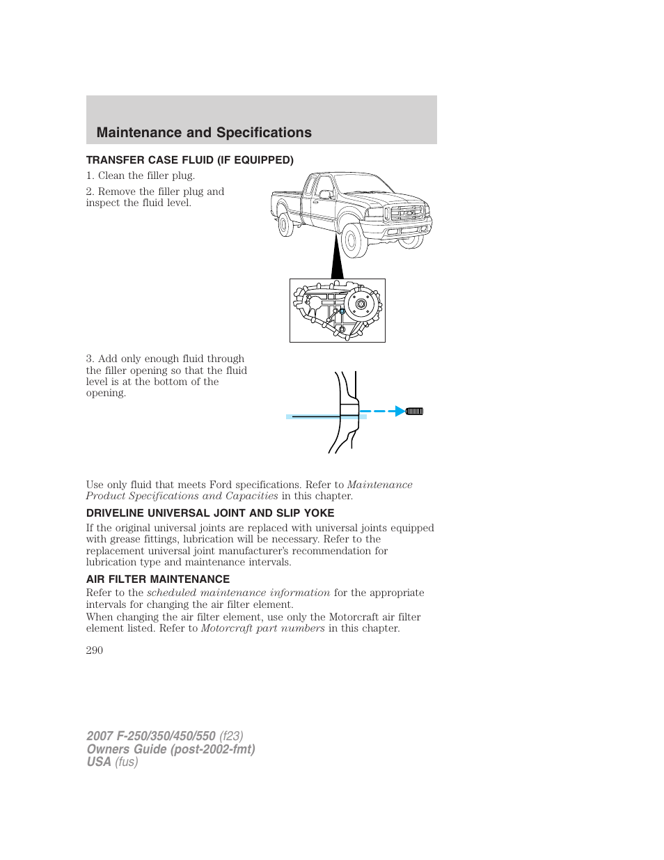 Transfer case fluid (if equipped), Driveline universal joint and slip yoke, Air filter maintenance | Maintenance and specifications | FORD 2007 F-550 v.2 User Manual | Page 290 / 312