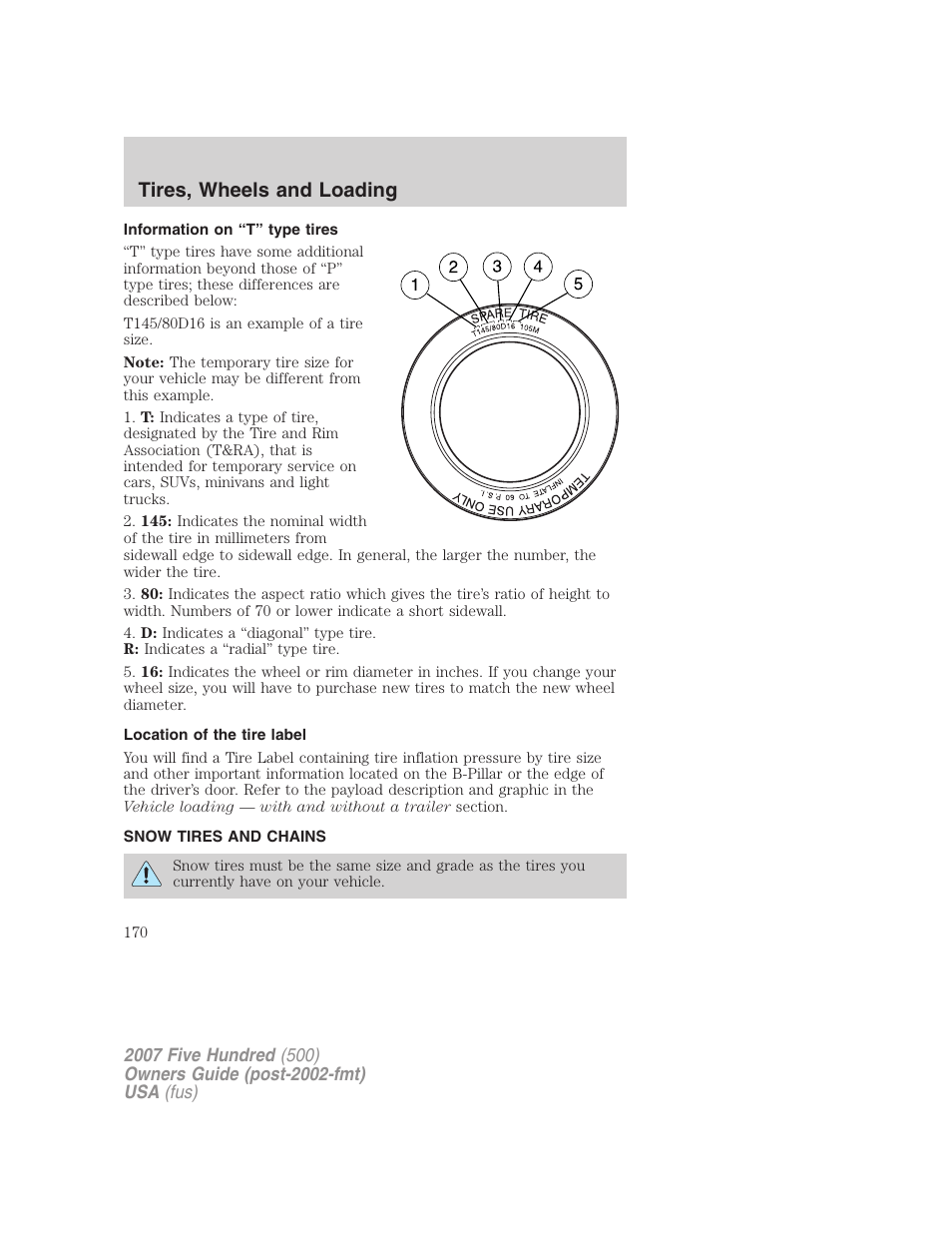 Information on “t” type tires, Location of the tire label, Snow tires and chains | Tires, wheels and loading | FORD 2007 Five Hundred v.1 User Manual | Page 170 / 288