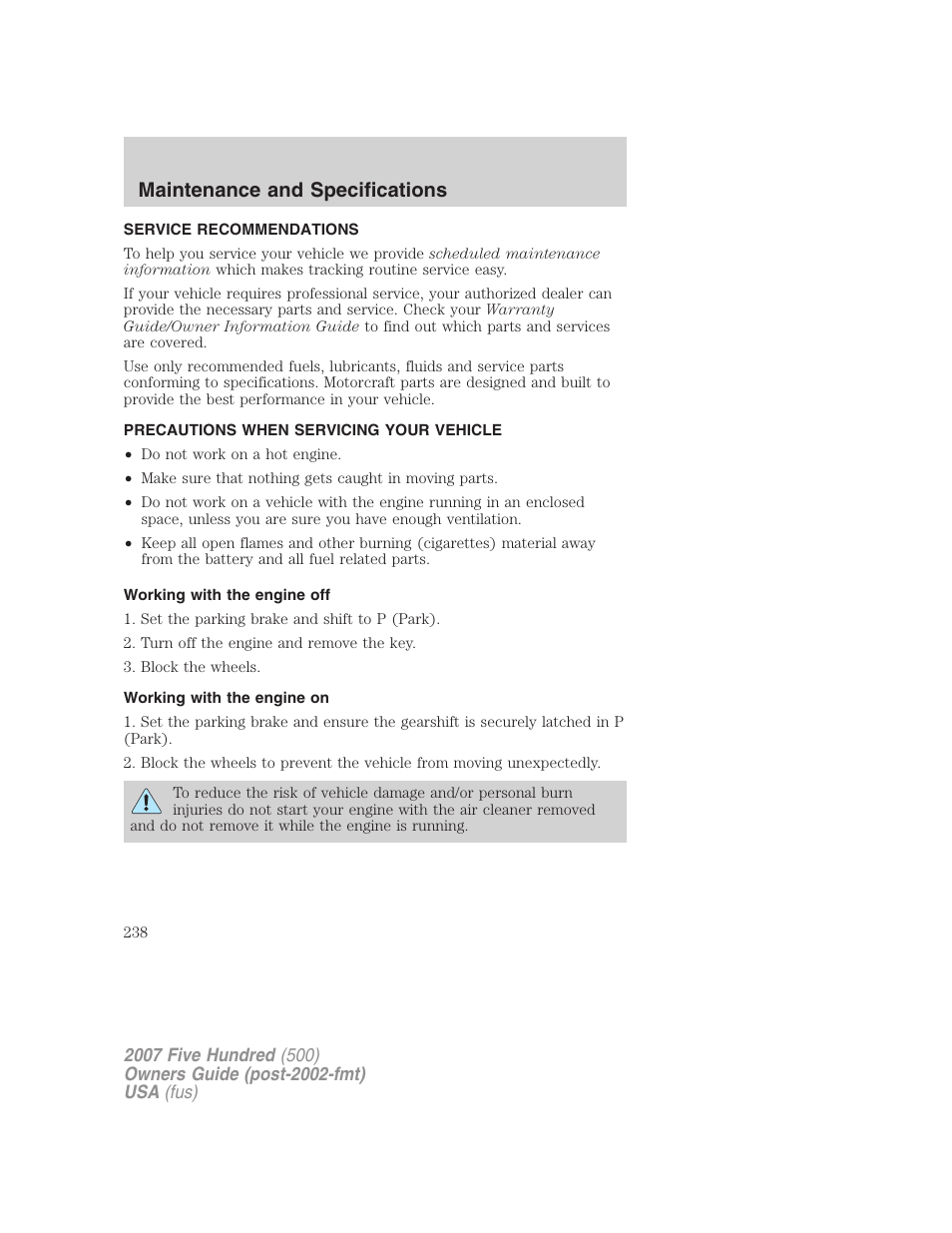 Maintenance and specifications, Service recommendations, Precautions when servicing your vehicle | Working with the engine off, Working with the engine on | FORD 2007 Five Hundred v.1 User Manual | Page 238 / 288