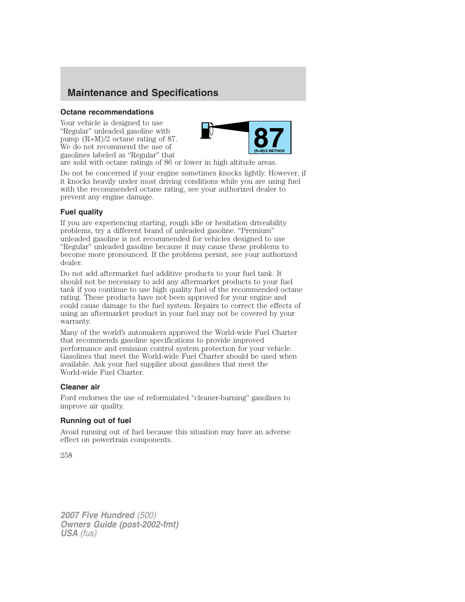 Octane recommendations, Fuel quality, Cleaner air | Running out of fuel | FORD 2007 Five Hundred v.1 User Manual | Page 258 / 288