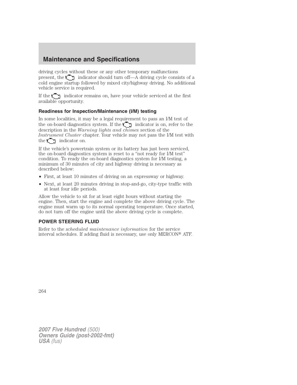 Readiness for inspection/maintenance (i/m) testing, Power steering fluid, Maintenance and specifications | FORD 2007 Five Hundred v.1 User Manual | Page 264 / 288