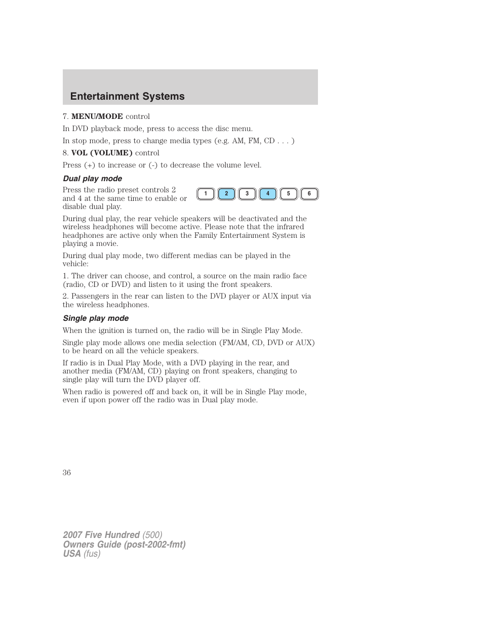 Dual play mode, Single play mode, Entertainment systems | FORD 2007 Five Hundred v.1 User Manual | Page 36 / 288