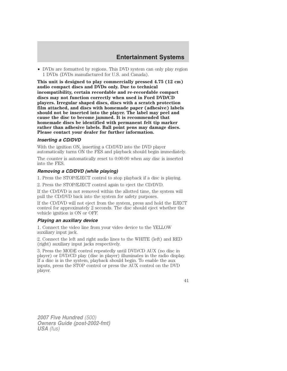 Inserting a cd/dvd, Removing a cd/dvd (while playing), Playing an auxiliary device | Entertainment systems | FORD 2007 Five Hundred v.1 User Manual | Page 41 / 288