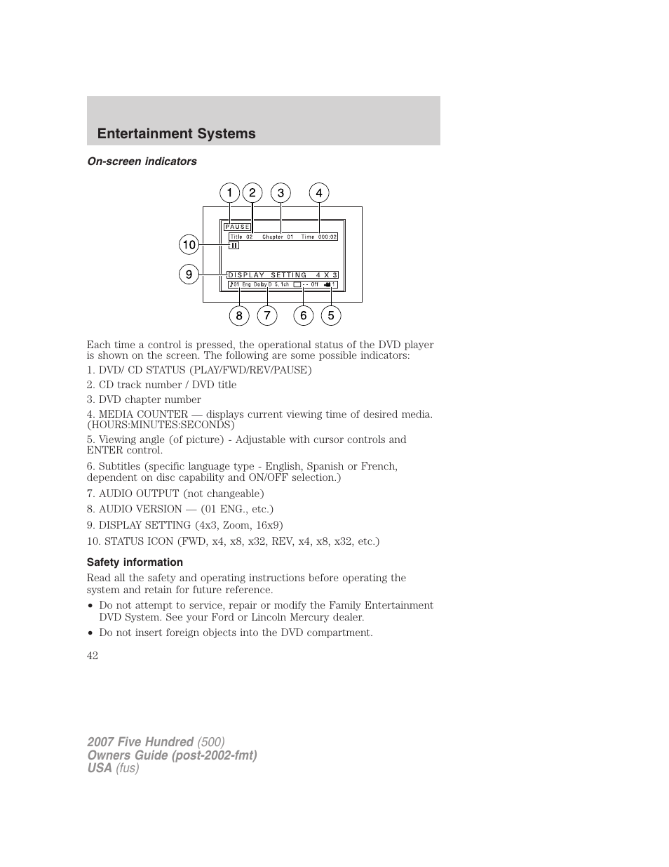 On-screen indicators, Safety information, Entertainment systems | FORD 2007 Five Hundred v.1 User Manual | Page 42 / 288