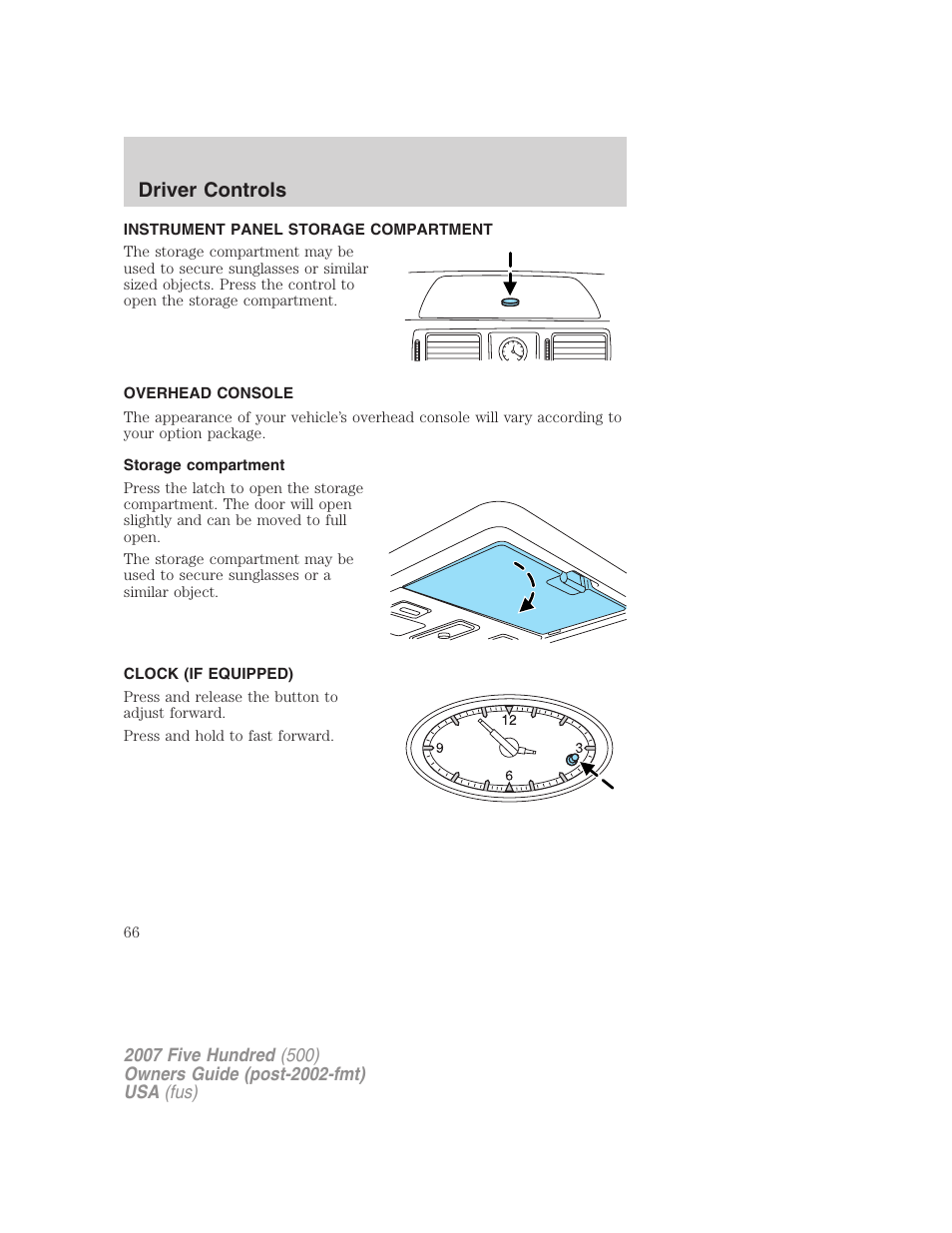 Instrument panel storage compartment, Overhead console, Storage compartment | Clock (if equipped), Driver controls | FORD 2007 Five Hundred v.1 User Manual | Page 66 / 288