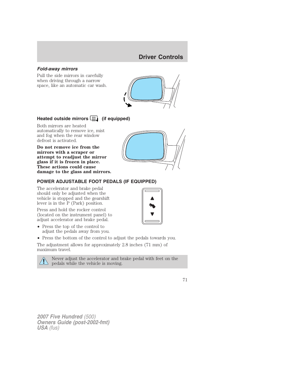 Fold-away mirrors, Heated outside mirrors (if equipped), Power adjustable foot pedals (if equipped) | Driver controls | FORD 2007 Five Hundred v.1 User Manual | Page 71 / 288