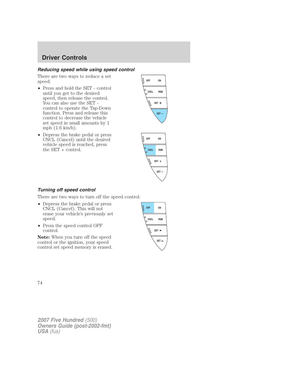 Reducing speed while using speed control, Turning off speed control, Driver controls | FORD 2007 Five Hundred v.1 User Manual | Page 74 / 288