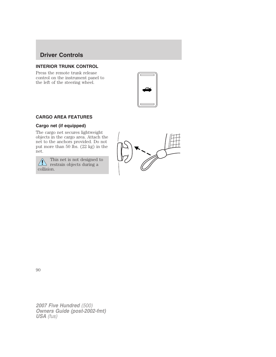 Interior trunk control, Cargo area features, Cargo net (if equipped) | Driver controls | FORD 2007 Five Hundred v.1 User Manual | Page 90 / 288