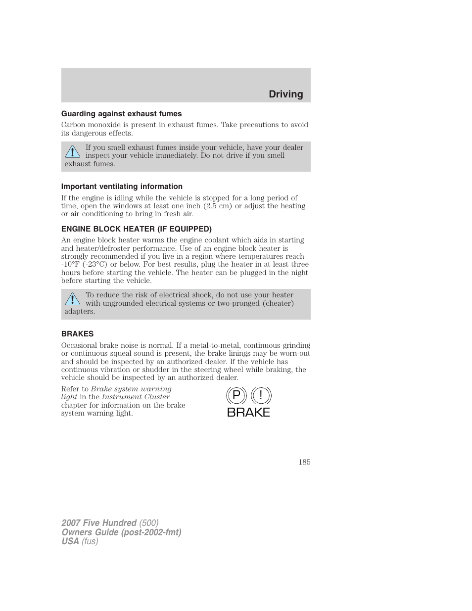 Guarding against exhaust fumes, Important ventilating information, Engine block heater (if equipped) | Brakes, P! brake | FORD 2007 Five Hundred v.2 User Manual | Page 185 / 288