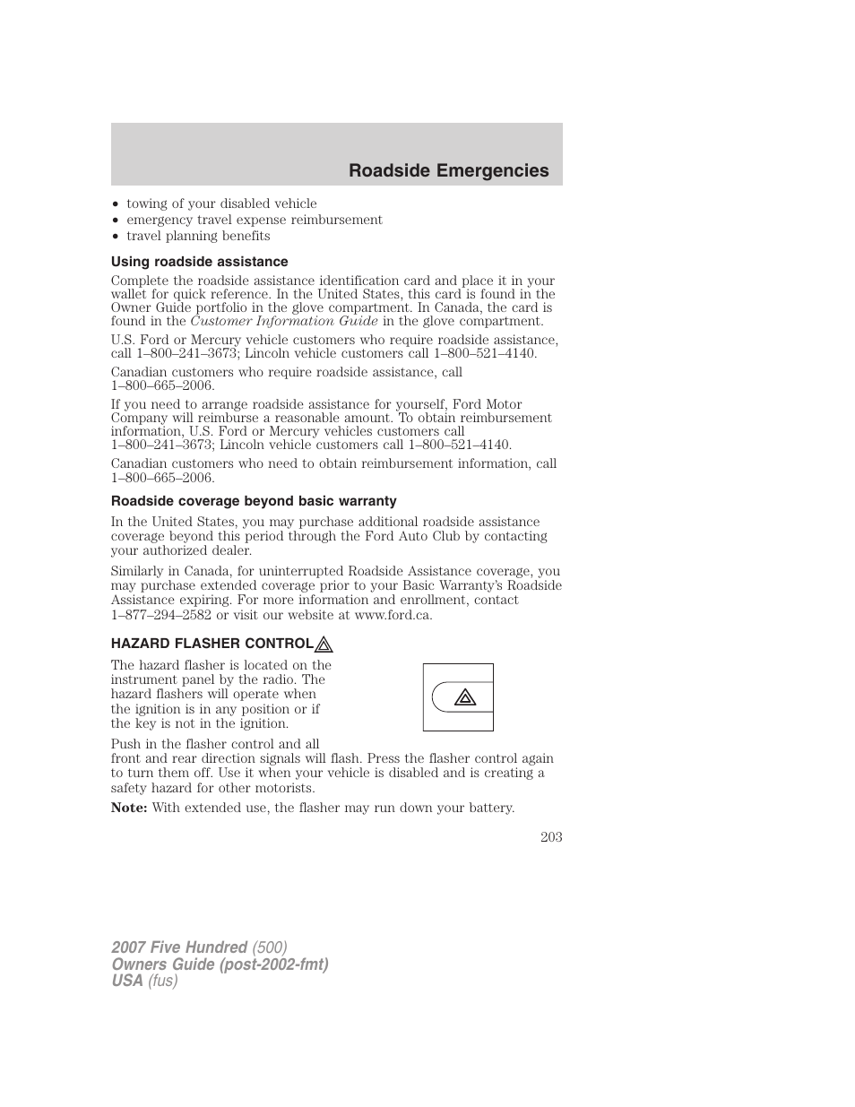Using roadside assistance, Roadside coverage beyond basic warranty, Hazard flasher control | Hazard flasher switch, Roadside emergencies | FORD 2007 Five Hundred v.2 User Manual | Page 203 / 288