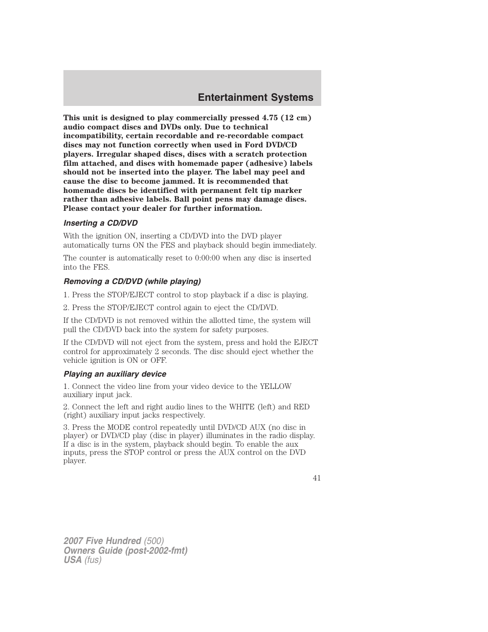 Inserting a cd/dvd, Removing a cd/dvd (while playing), Playing an auxiliary device | Entertainment systems | FORD 2007 Five Hundred v.2 User Manual | Page 41 / 288