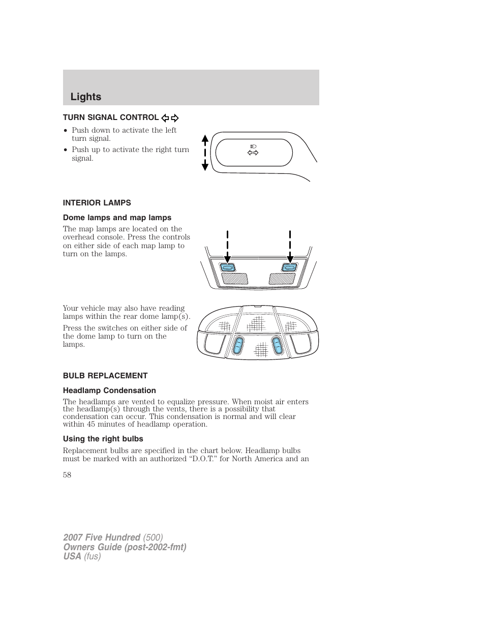 Turn signal control, Interior lamps, Dome lamps and map lamps | Bulb replacement, Headlamp condensation, Using the right bulbs, Lights | FORD 2007 Five Hundred v.2 User Manual | Page 58 / 288
