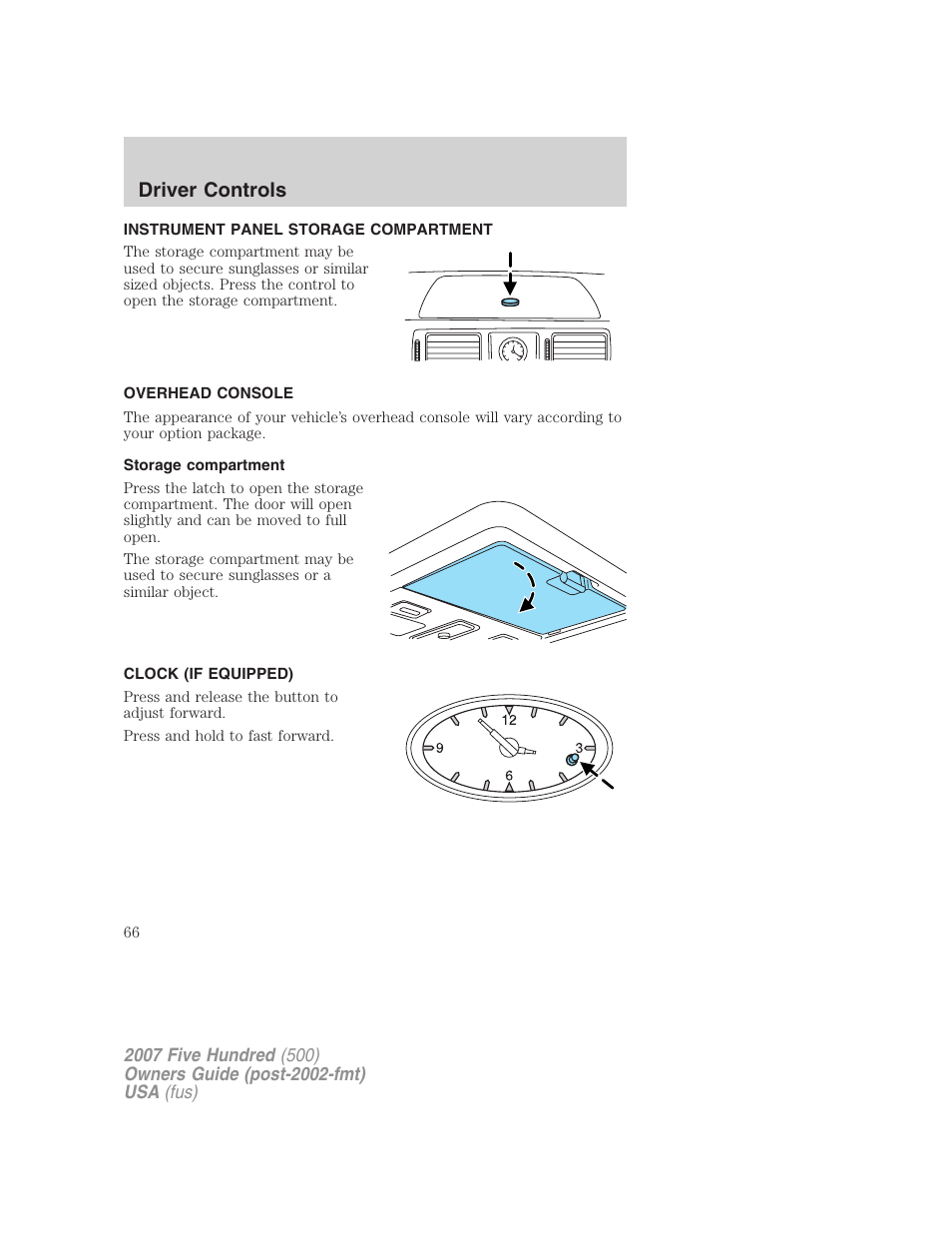 Instrument panel storage compartment, Overhead console, Storage compartment | Clock (if equipped), Driver controls | FORD 2007 Five Hundred v.2 User Manual | Page 66 / 288
