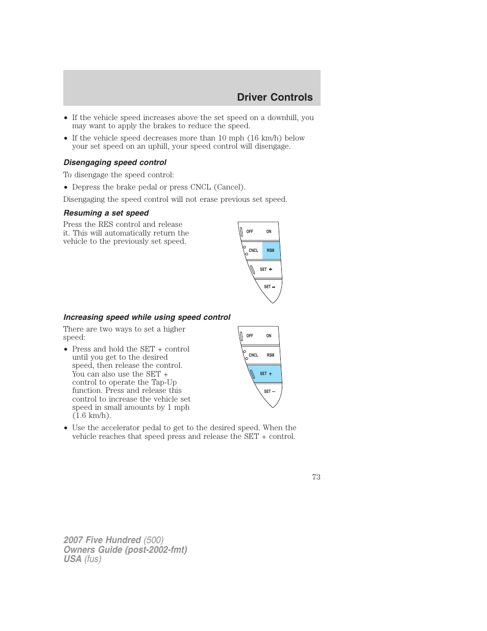 Disengaging speed control, Resuming a set speed, Increasing speed while using speed control | Driver controls | FORD 2007 Five Hundred v.2 User Manual | Page 73 / 288