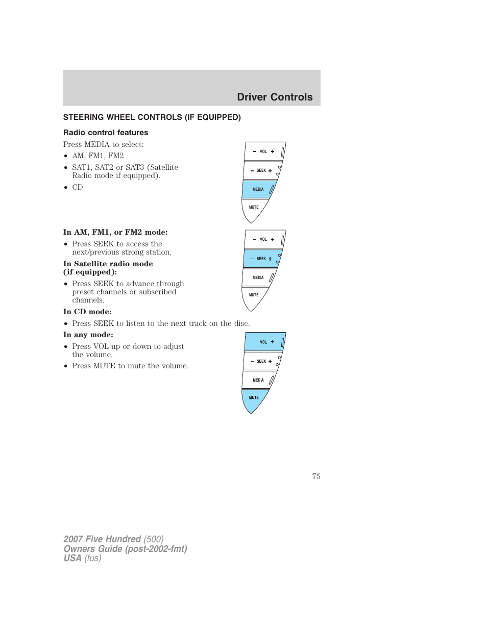 Steering wheel controls (if equipped), Radio control features, Driver controls | FORD 2007 Five Hundred v.2 User Manual | Page 75 / 288