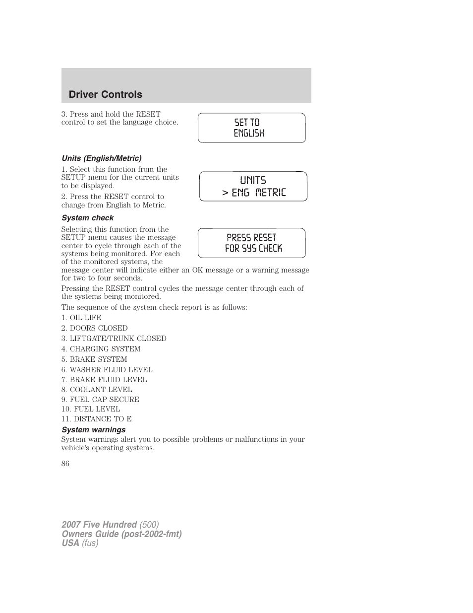 Units (english/metric), System check, System warnings | Driver controls | FORD 2007 Five Hundred v.2 User Manual | Page 86 / 288