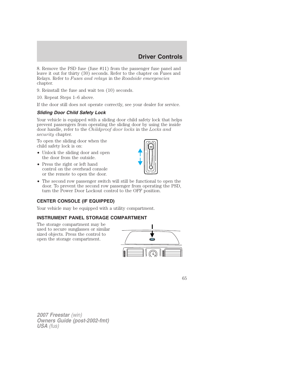 Sliding door child safety lock, Center console (if equipped), Instrument panel storage compartment | Driver controls | FORD 2007 Freestar v.1 User Manual | Page 65 / 312