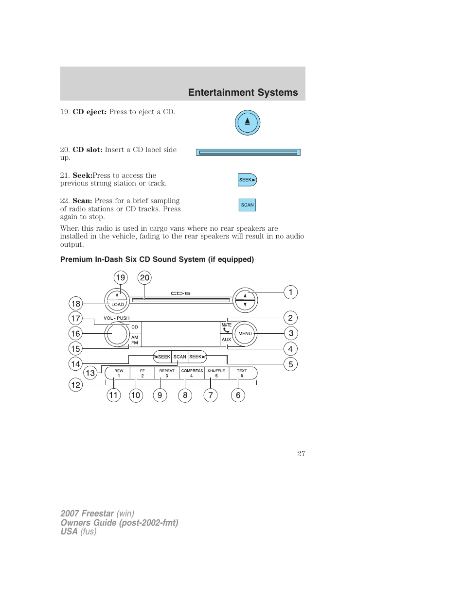 Premium in-dash six cd sound system (if equipped), Am/fm stereo with in-dash six cd, Entertainment systems | FORD 2007 Freestar v.2 User Manual | Page 27 / 320