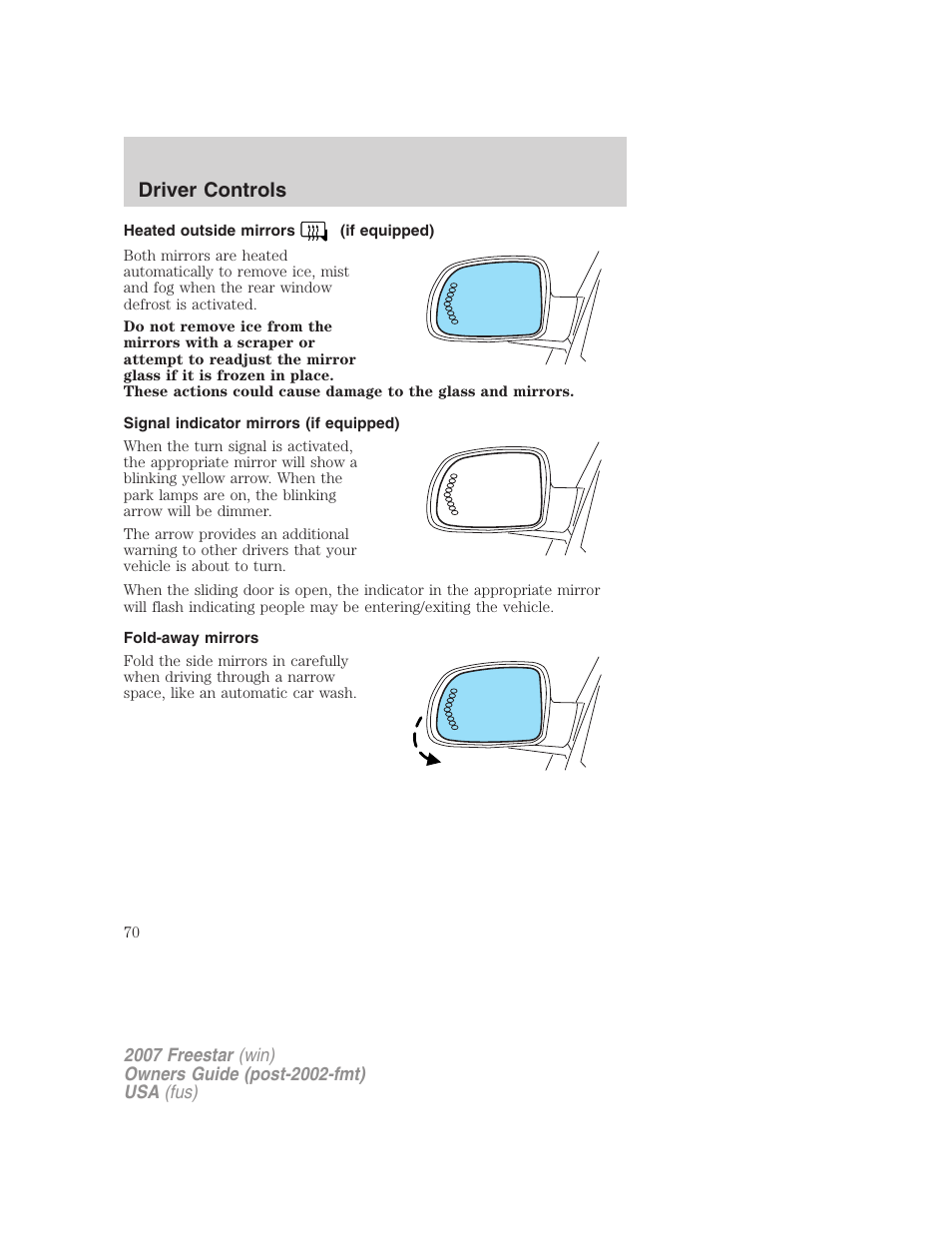 Heated outside mirrors (if equipped), Signal indicator mirrors (if equipped), Fold-away mirrors | Driver controls | FORD 2007 Freestar v.2 User Manual | Page 70 / 320