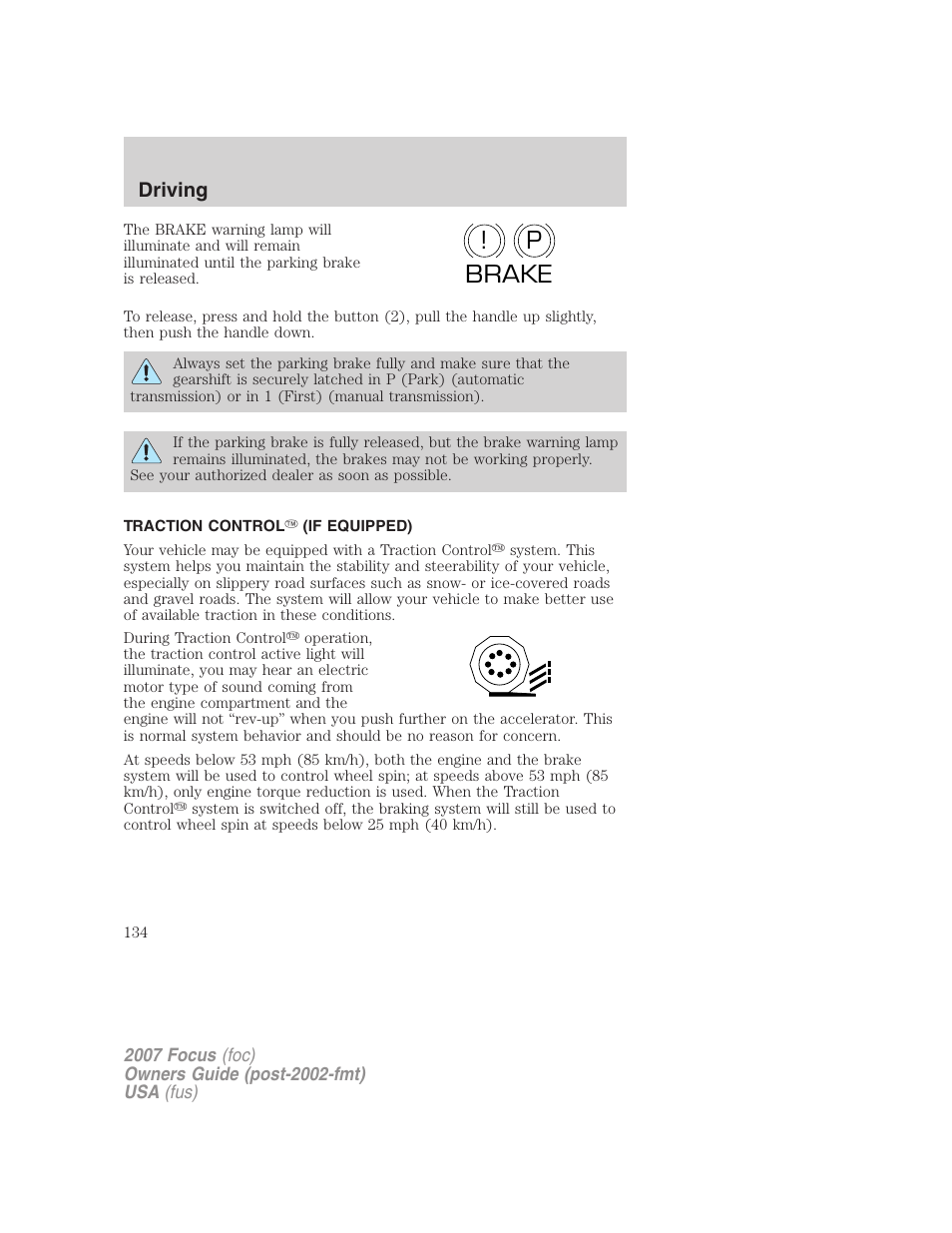 Traction control (if equipped), Traction control, P! brake | Driving | FORD 2007 Focus v.1 User Manual | Page 134 / 224