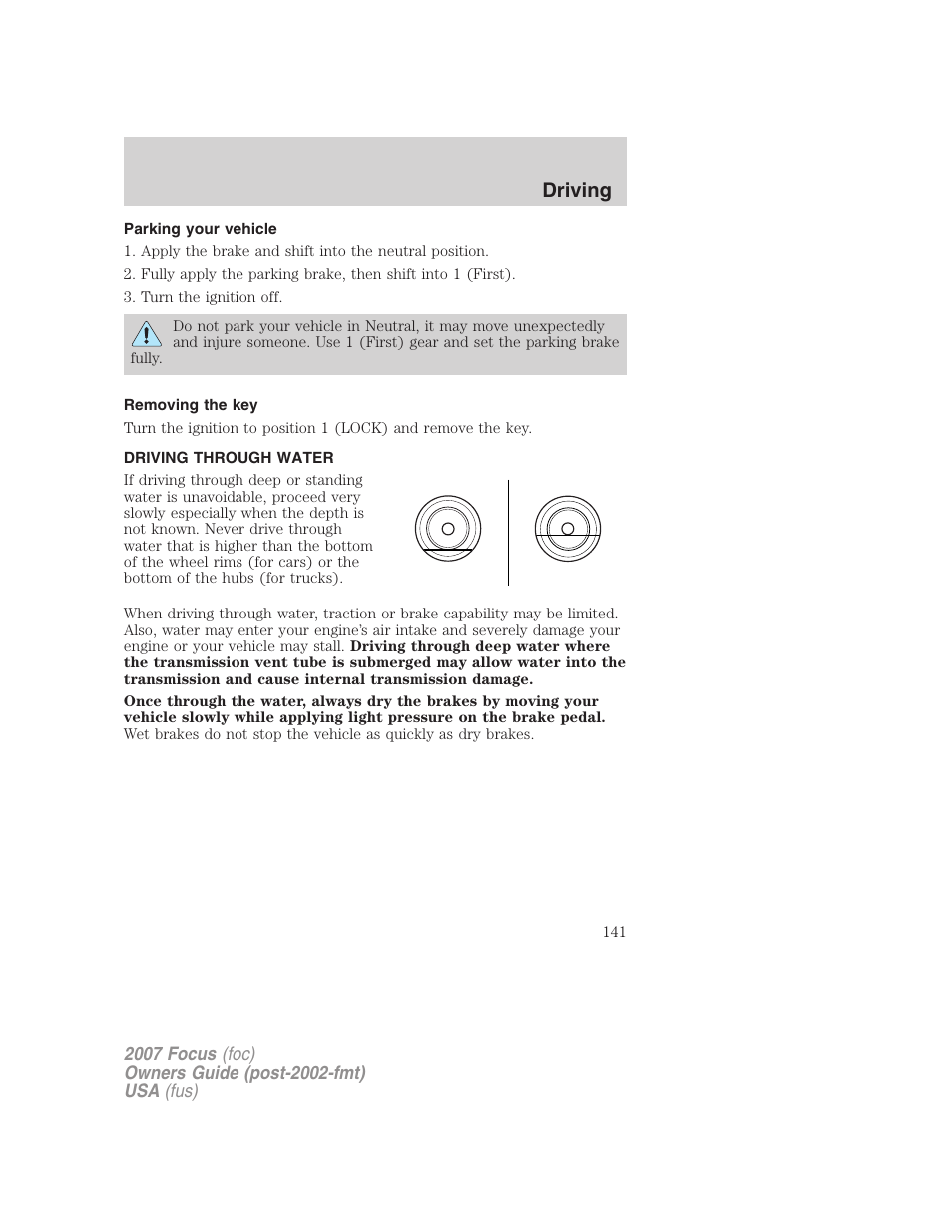 Parking your vehicle, Removing the key, Driving through water | Driving | FORD 2007 Focus v.1 User Manual | Page 141 / 224