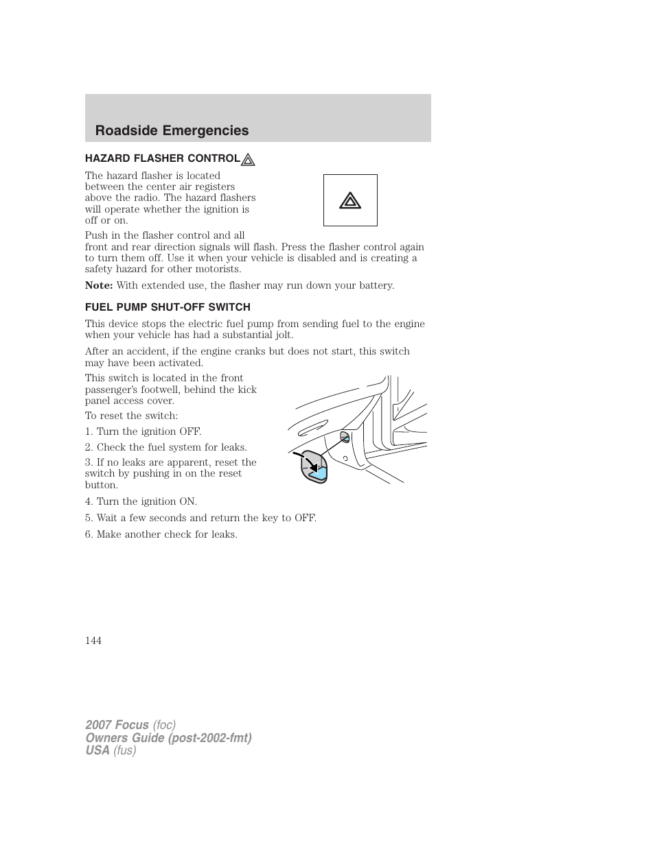 Hazard flasher control, Fuel pump shut-off switch, Hazard flasher switch | Roadside emergencies | FORD 2007 Focus v.1 User Manual | Page 144 / 224