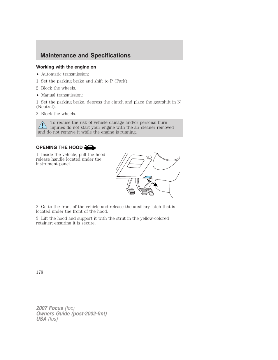 Working with the engine on, Opening the hood, Maintenance and specifications | FORD 2007 Focus v.1 User Manual | Page 178 / 224