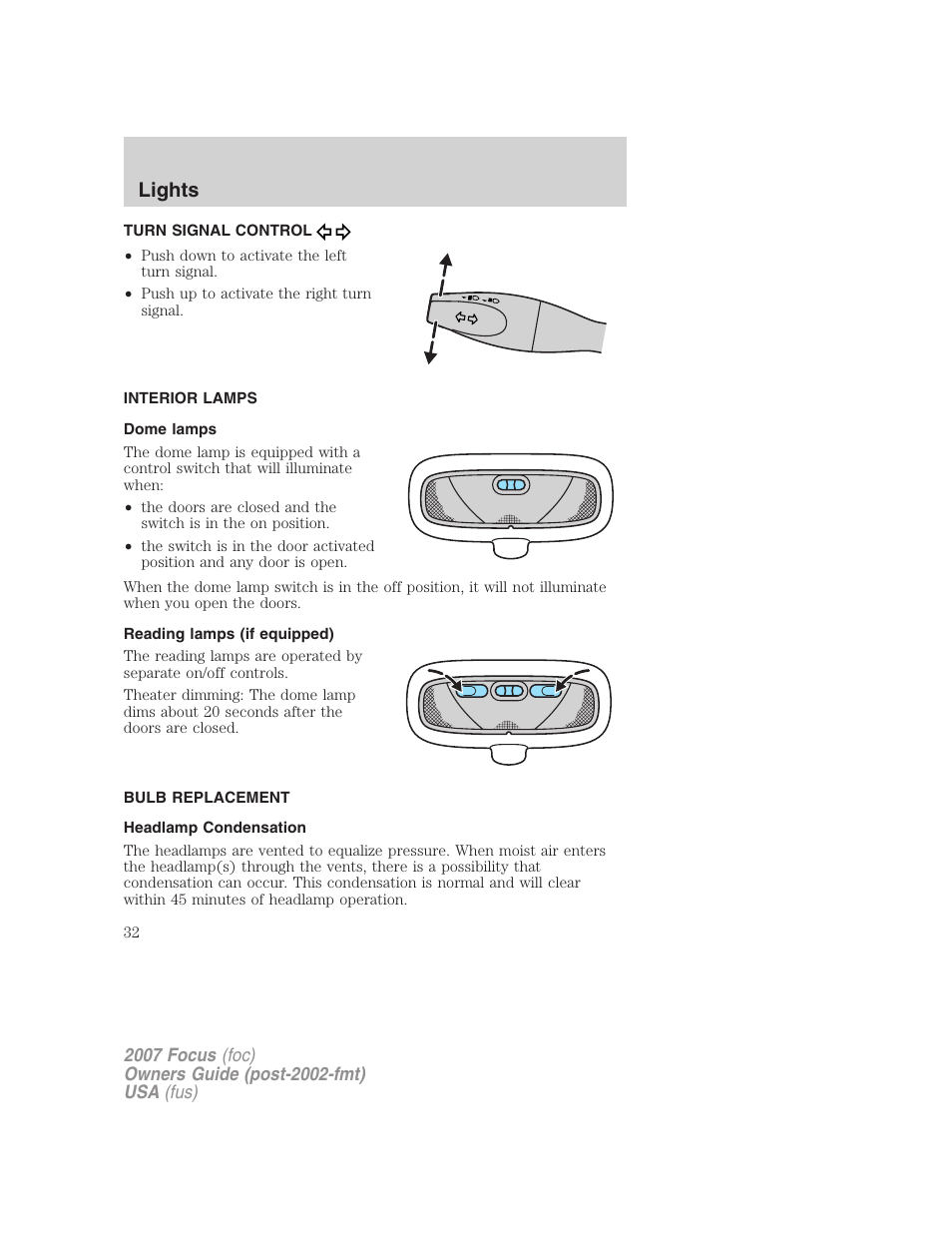 Turn signal control, Interior lamps, Dome lamps | Reading lamps (if equipped), Bulb replacement, Headlamp condensation, Lights | FORD 2007 Focus v.1 User Manual | Page 32 / 224