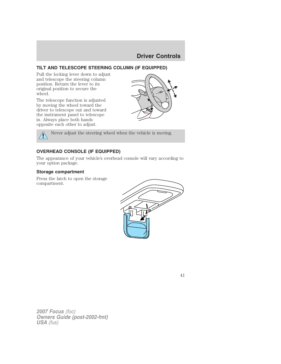Tilt and telescope steering column (if equipped), Overhead console (if equipped), Storage compartment | Steering wheel adjustment, Driver controls | FORD 2007 Focus v.1 User Manual | Page 41 / 224