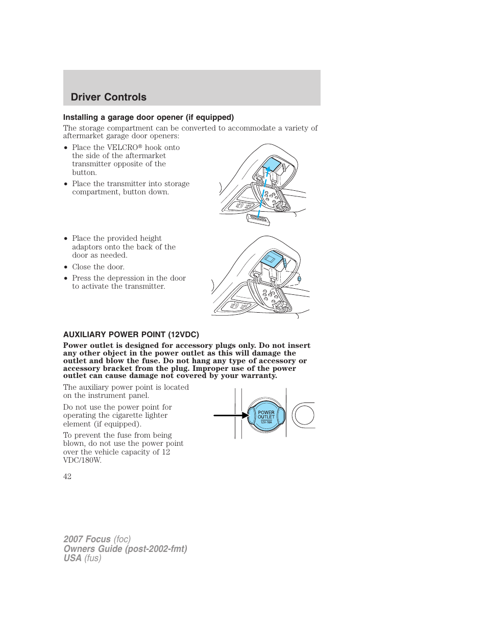 Installing a garage door opener (if equipped), Auxiliary power point (12vdc), Driver controls | FORD 2007 Focus v.1 User Manual | Page 42 / 224