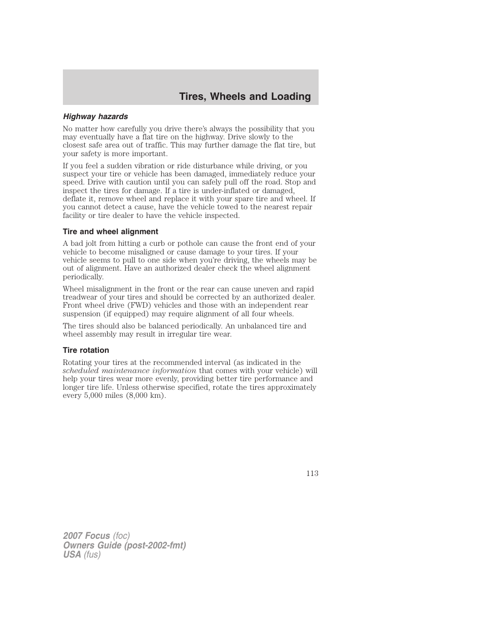Highway hazards, Tire and wheel alignment, Tire rotation | Tires, wheels and loading | FORD 2007 Focus v.2 User Manual | Page 113 / 224
