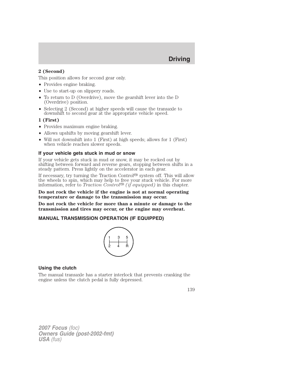 If your vehicle gets stuck in mud or snow, Manual transmission operation (if equipped), Using the clutch | Driving | FORD 2007 Focus v.2 User Manual | Page 139 / 224