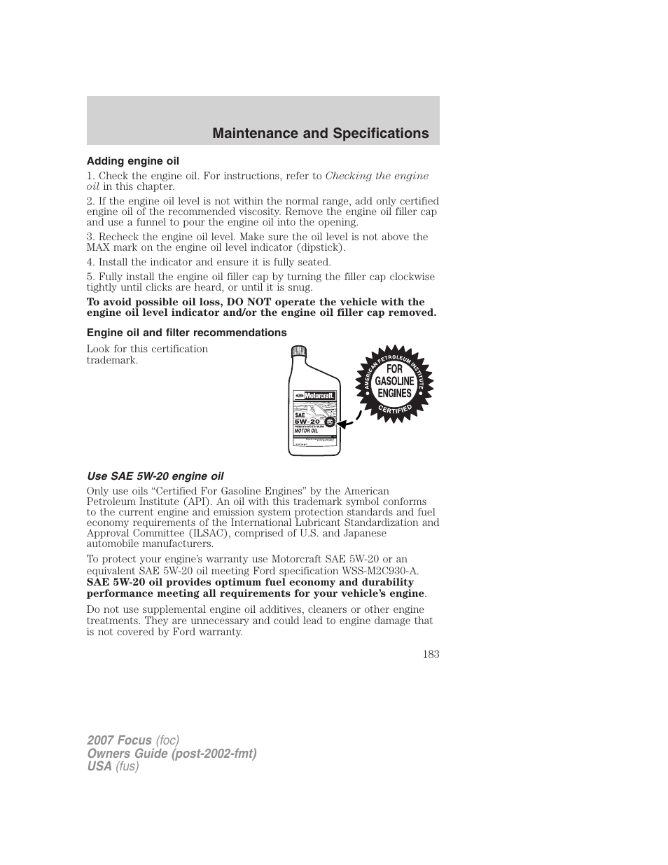 Adding engine oil, Engine oil and filter recommendations, Use sae 5w-20 engine oil | Maintenance and specifications | FORD 2007 Focus v.2 User Manual | Page 183 / 224