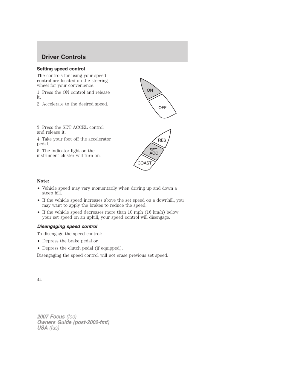 Setting speed control, Disengaging speed control, Driver controls | FORD 2007 Focus v.2 User Manual | Page 44 / 224