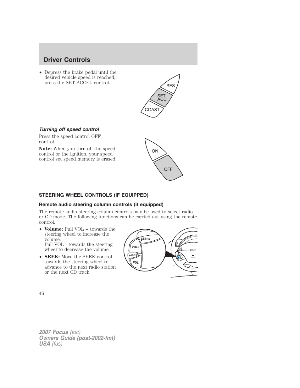Turning off speed control, Steering wheel controls (if equipped), Remote audio controls | Driver controls | FORD 2007 Focus v.2 User Manual | Page 46 / 224