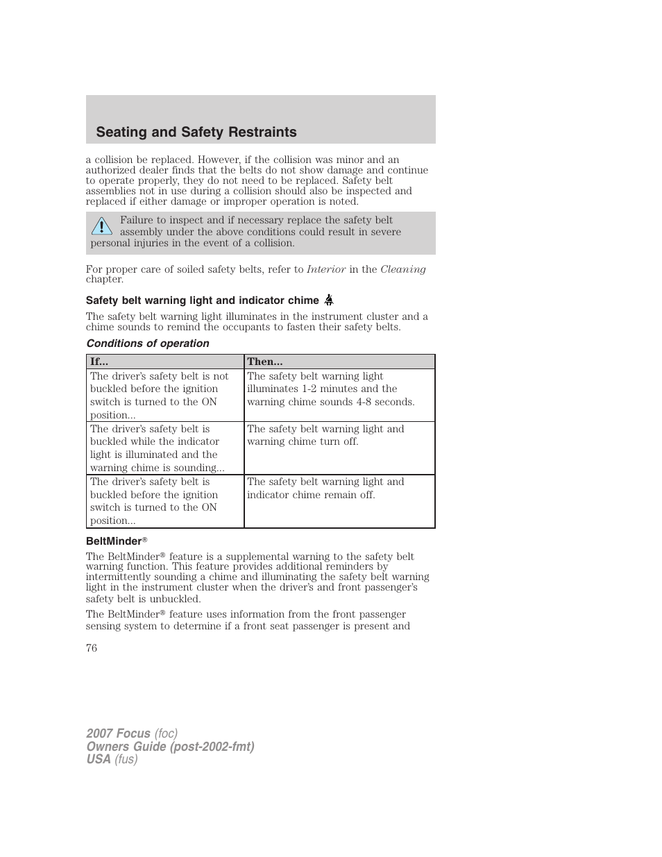 Safety belt warning light and indicator chime, Conditions of operation, Beltminder | Seating and safety restraints | FORD 2007 Focus v.2 User Manual | Page 76 / 224