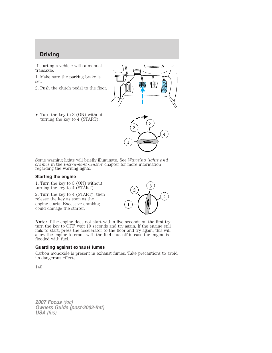 Starting the engine, Guarding against exhaust fumes, Driving | FORD 2007 Focus v.3 User Manual | Page 140 / 232