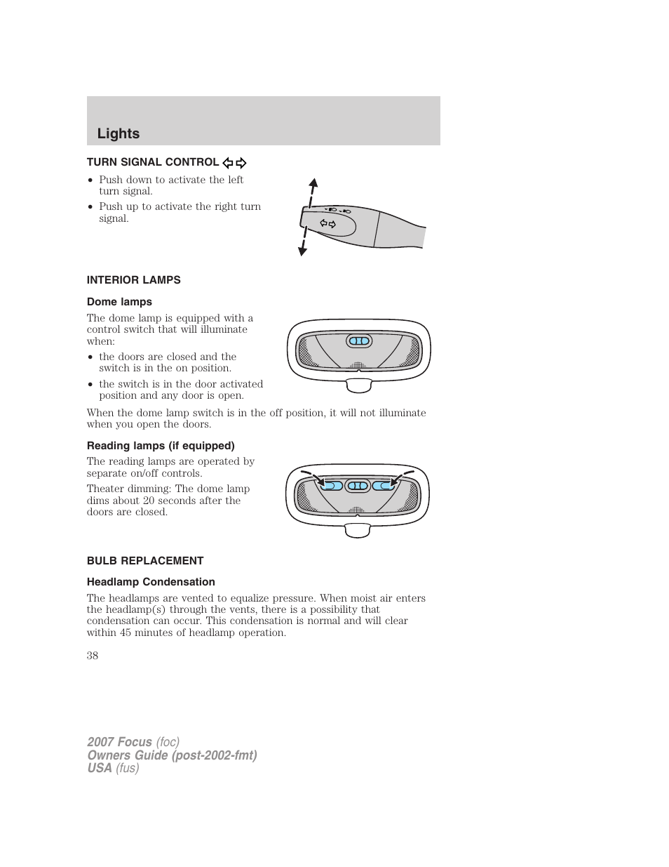 Turn signal control, Interior lamps, Dome lamps | Reading lamps (if equipped), Bulb replacement, Headlamp condensation, Lights | FORD 2007 Focus v.3 User Manual | Page 38 / 232