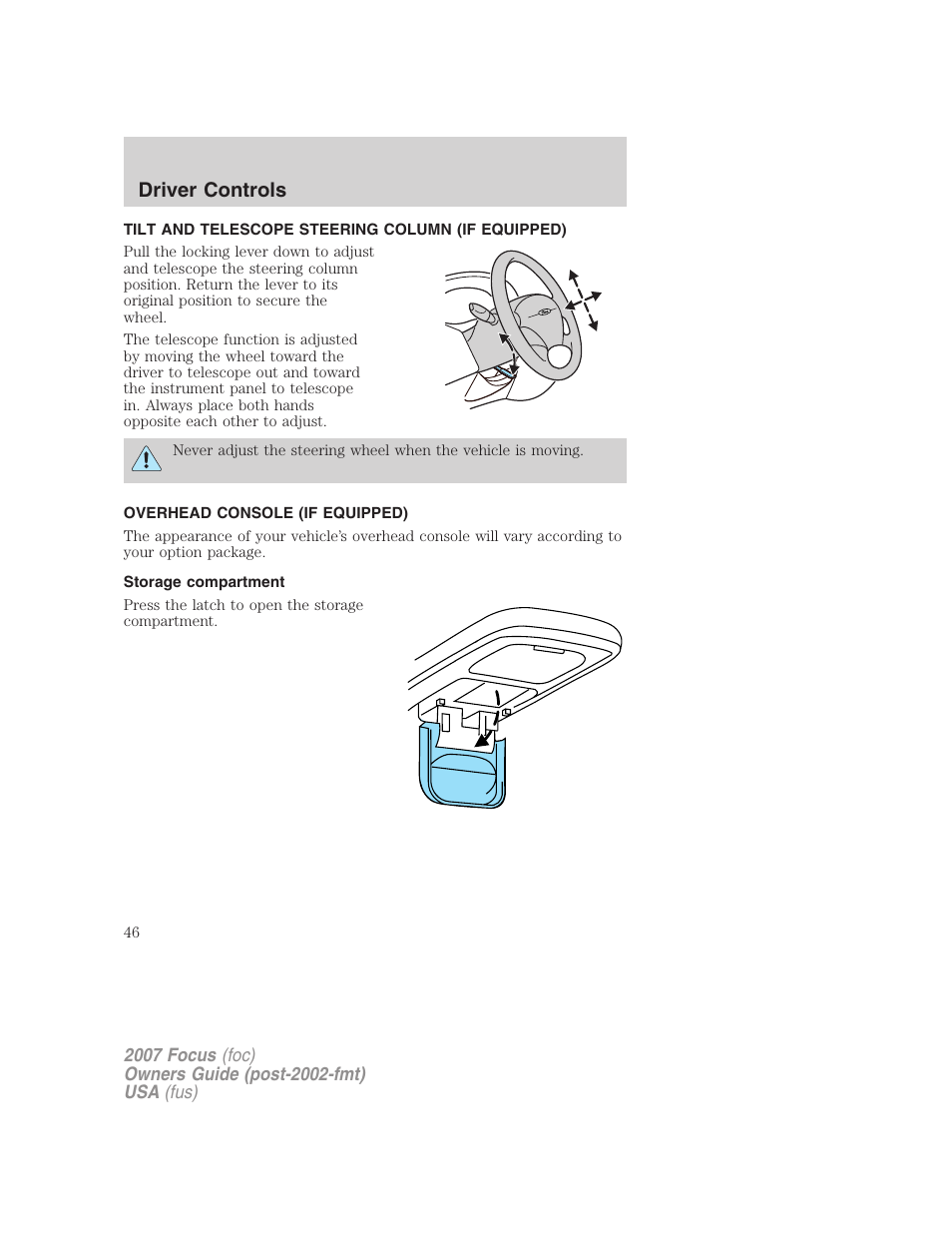 Tilt and telescope steering column (if equipped), Overhead console (if equipped), Storage compartment | Steering wheel adjustment, Driver controls | FORD 2007 Focus v.3 User Manual | Page 46 / 232