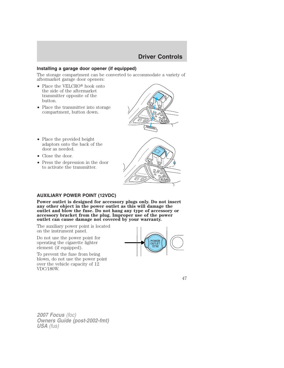 Installing a garage door opener (if equipped), Auxiliary power point (12vdc), Driver controls | FORD 2007 Focus v.3 User Manual | Page 47 / 232