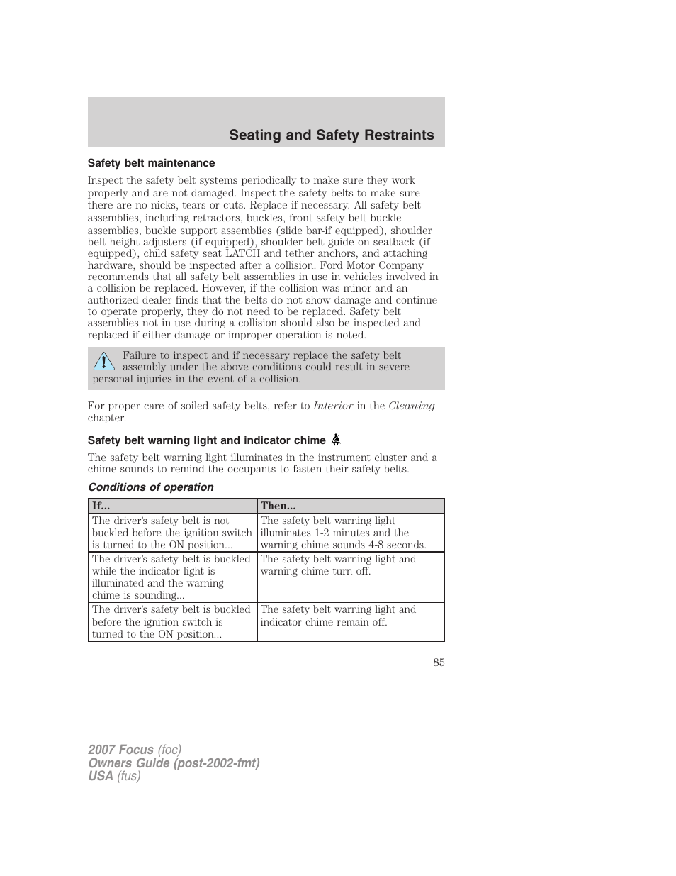 Safety belt maintenance, Safety belt warning light and indicator chime, Conditions of operation | Seating and safety restraints | FORD 2007 Focus v.3 User Manual | Page 85 / 232
