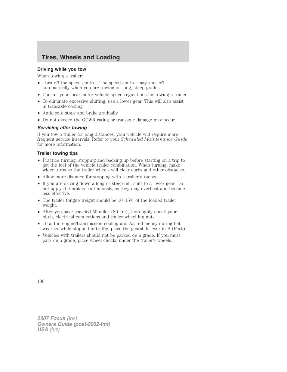 Driving while you tow, Servicing after towing, Trailer towing tips | Tires, wheels and loading | FORD 2007 Focus v.4 User Manual | Page 136 / 232