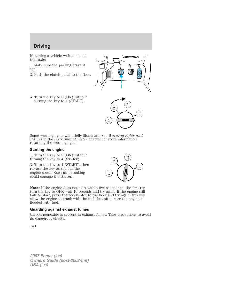 Starting the engine, Guarding against exhaust fumes, Driving | FORD 2007 Focus v.4 User Manual | Page 140 / 232