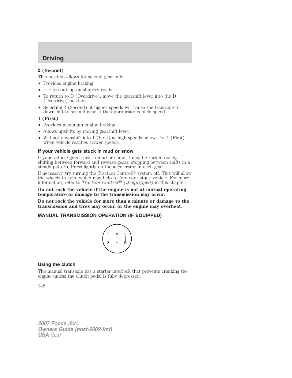 If your vehicle gets stuck in mud or snow, Manual transmission operation (if equipped), Using the clutch | Driving | FORD 2007 Focus v.4 User Manual | Page 148 / 232