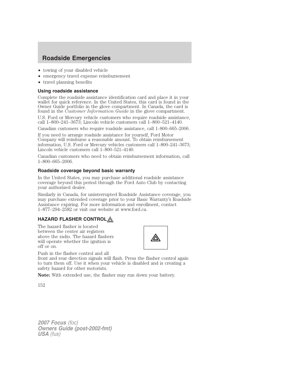 Using roadside assistance, Roadside coverage beyond basic warranty, Hazard flasher control | Hazard flasher switch, Roadside emergencies | FORD 2007 Focus v.4 User Manual | Page 152 / 232